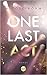 One Last Act (One Last, #3)