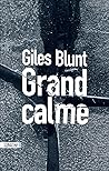 Grand calme by Giles Blunt