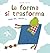 La forma si trasforma. Prim...