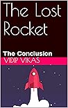 The Lost Rocket: The Conclusion The Lost Rocket: The Conclusion