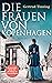 Die Frauen von Kopenhagen: Roman (German Edition)