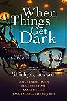 When Things Get Dark by Ellen Datlow