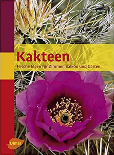 Kakteen - Frische Ideen für Zimmer, Balkon und Garten (Hardcover)