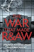 The War That Made R&AW