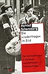 Die "Judenfrage" im Bild: Der Antisemitismus in nationalsozialistischen Fotoreportagen (Studien zur Gewaltgeschichte des 20. Jahrhunderts)
