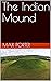 The Indian Mound by Max  Porter