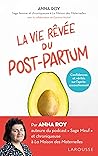 La vie rêvée du Post-partum: Confidences et vérités sur l'après-accouchement