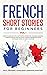 French Short Stories for Beginners Vol. 1 by Paul Frederic