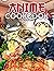 Anime Cookbook: A Fascinati...