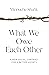 What We Owe Each Other: A New Social Contract for a Better Society