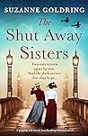 The Shut-Away Sisters by Suzanne Goldring
