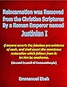 Reincarnation was Removed from the Christian Scriptures by a Roman Emperor Named Justinian I