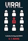 Viral: Pieces of Writing About the COVID-19 Pandemic
