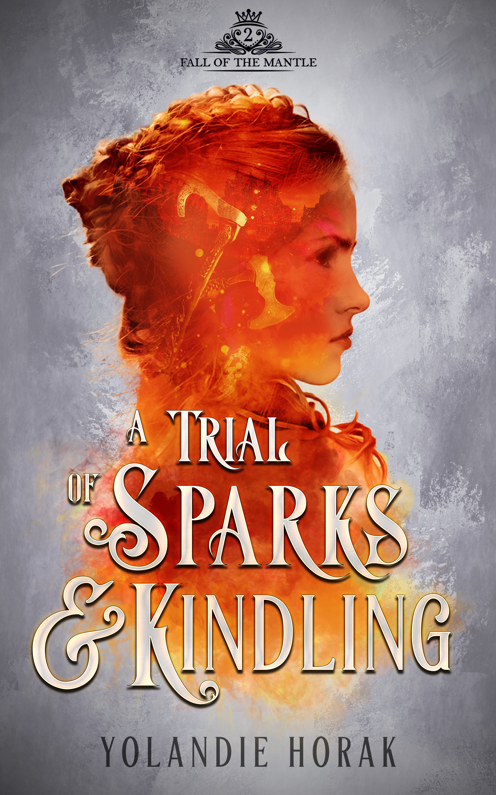 A Trial of Sparks & Kindling (Fall of the Mantle #2)