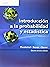 INTRODUCCION A LA PROBABILIDAD Y ESTADISTICA (Spanish Edition)