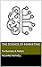 The Science of Marketing by Richard Maxwell