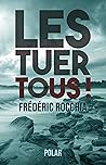 Les tuer tous ! (French Edition)