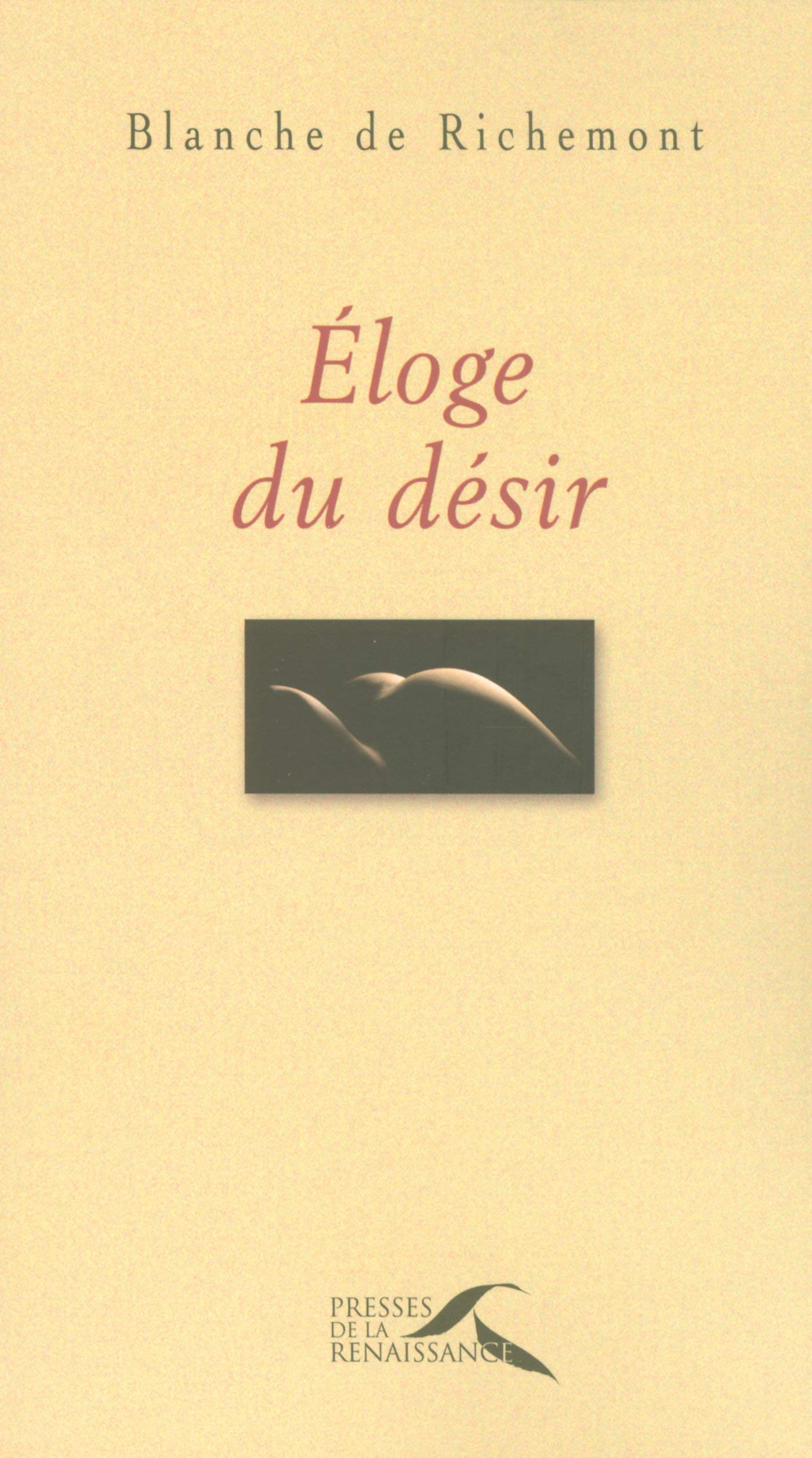 ELOGE DU DESIR (French Edition)