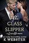 The Glass Slipper by K. Webster