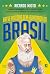 Breve história bem-humorada do Brasil: A jornada extraordinária de um país atrasado do século 16 para se tornar um país atrasado do século 21 (Em Portugues do Brasil)
