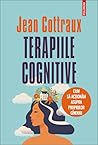 Terapiile cognitive: cum să acționăm asupra propriilor gânduri