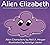 Alien Elizabeth: Illustrated Metaphysical Science Fiction and Fantasy Stories (Alien Characters)