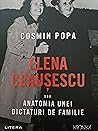 Elena Ceausescu sau Anatomia unei dictaturi de familie