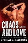 Chaos and Love by Michelle A. Valentine