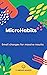 MicroHabits: Small changes for massive results