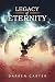 LEGACY OF ETERNITY by Darren Carter