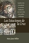 Las Estaciones de la Cruz (Spanish Edition)