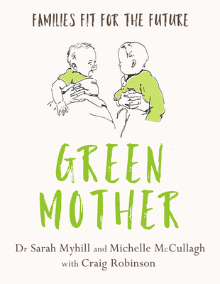 Green Mother: Families Fit for the Future (Paperback)
