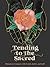 Tending to the Sacred Rituals to Connect with Earth, Spirit, and Self by Ashley River Brant
