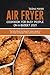 Air Fryer Cookbook for Busy...