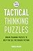 How to Think - Tactical Thinking Puzzles: Brain-training puzzles to help you see the bigger picture