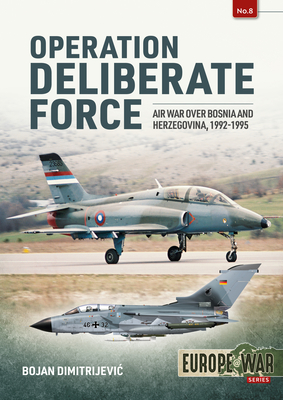 Operation Deliberate Force: NATO’s Intervention in Bosnia, 1995