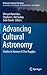 Advancing Cultural Astronomy: Studies In Honour of Clive Ruggles (Historical & Cultural Astronomy)