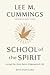 School of the Spirit: Living the Holy Spirit Empowered Life