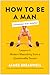 How to Be a Man (Whatever T...