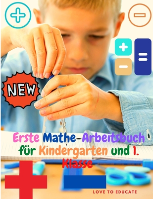 Erste Mathe-Arbeitsbuch für Kindergarten und 1. Klasse - Addition und Subtraktion Mathematik Lernen mit Beispielen, Antwortschlüssel für Homeschool ... Book Club (Rundfunkstudien) (German Edition)