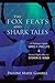 The Fox Feats and Shark Tal...