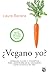 ¿Vegano yo?: Consejos, claves y conceptos para adentrarse en el veganismo como un estilo de vida (Spanish Edition)