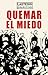 Quemar el miedo (Spanish Edition)