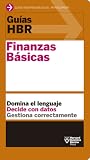 Guías HBR: Finanzas básicas (HBR Guide to Finance Basics for Managers Spanish Edition)