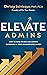 ELEVATE Admins: How to Rais...