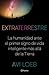 Extraterrestre: La humanidad ante el primer signo de vida inteligente más allá de la Tierra (Spanish Edition)