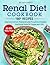 Renal Diet Cookbook: Easy L...