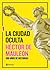 La ciudad oculta. Volumen 1 (Spanish Edition)