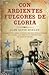 Con ardientes fulgores de gloria (Spanish Edition)