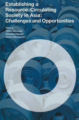 Establishing a Resource-Circulating Society in Asia: Challenges and Opportunities (Sustainabilty Science)
